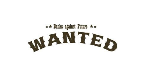 Banks against Future Wanted 
